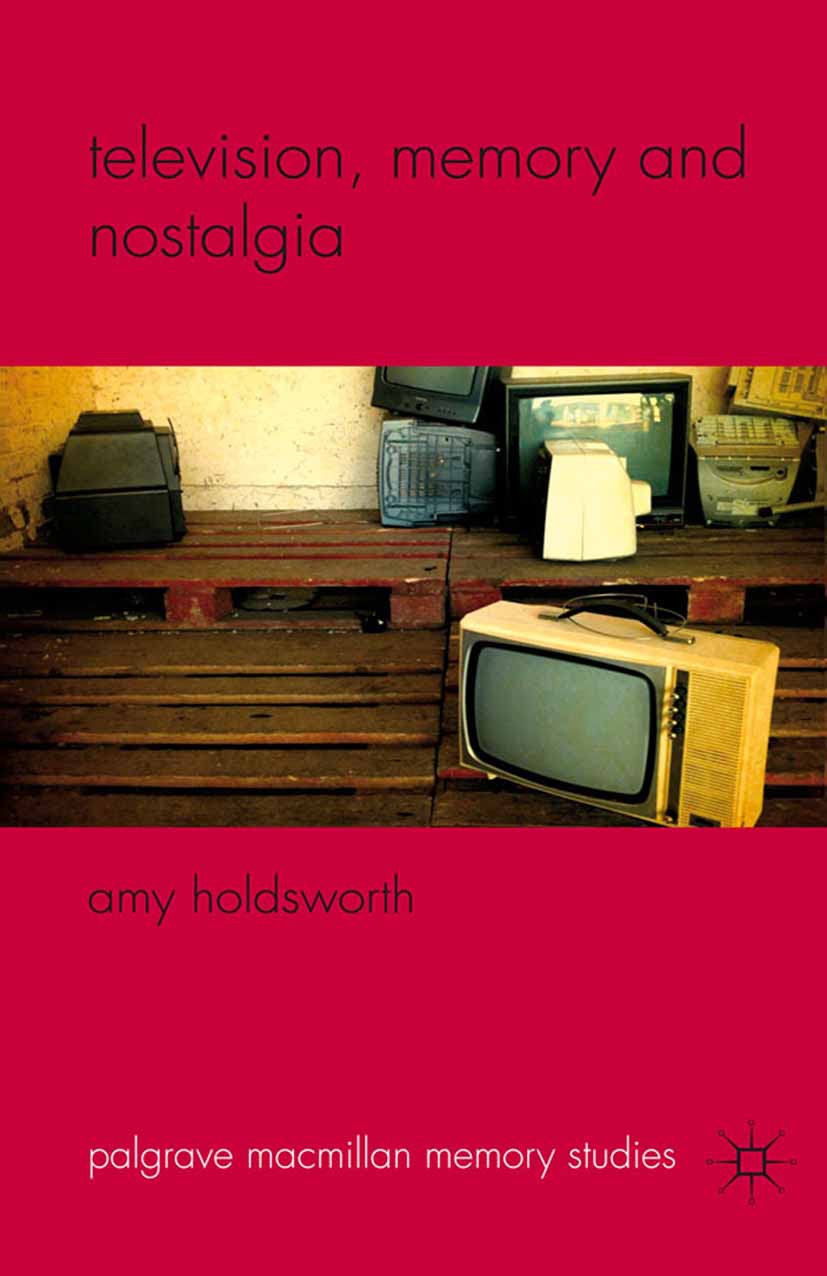 Holdsworth, Amy - Television, Memory and Nostalgia, e-bok