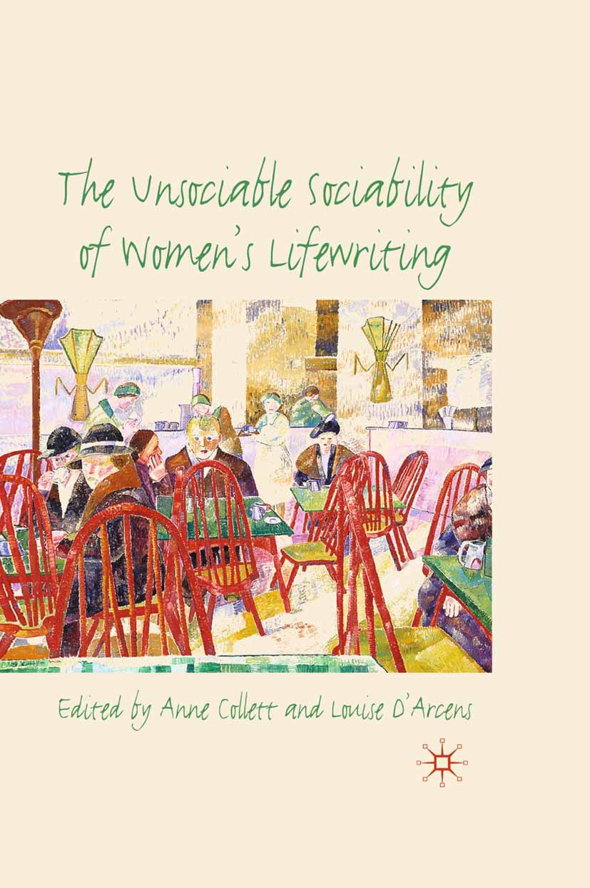 Collett, Anne - The Unsociable Sociability of Women’s Lifewriting, e-kirja