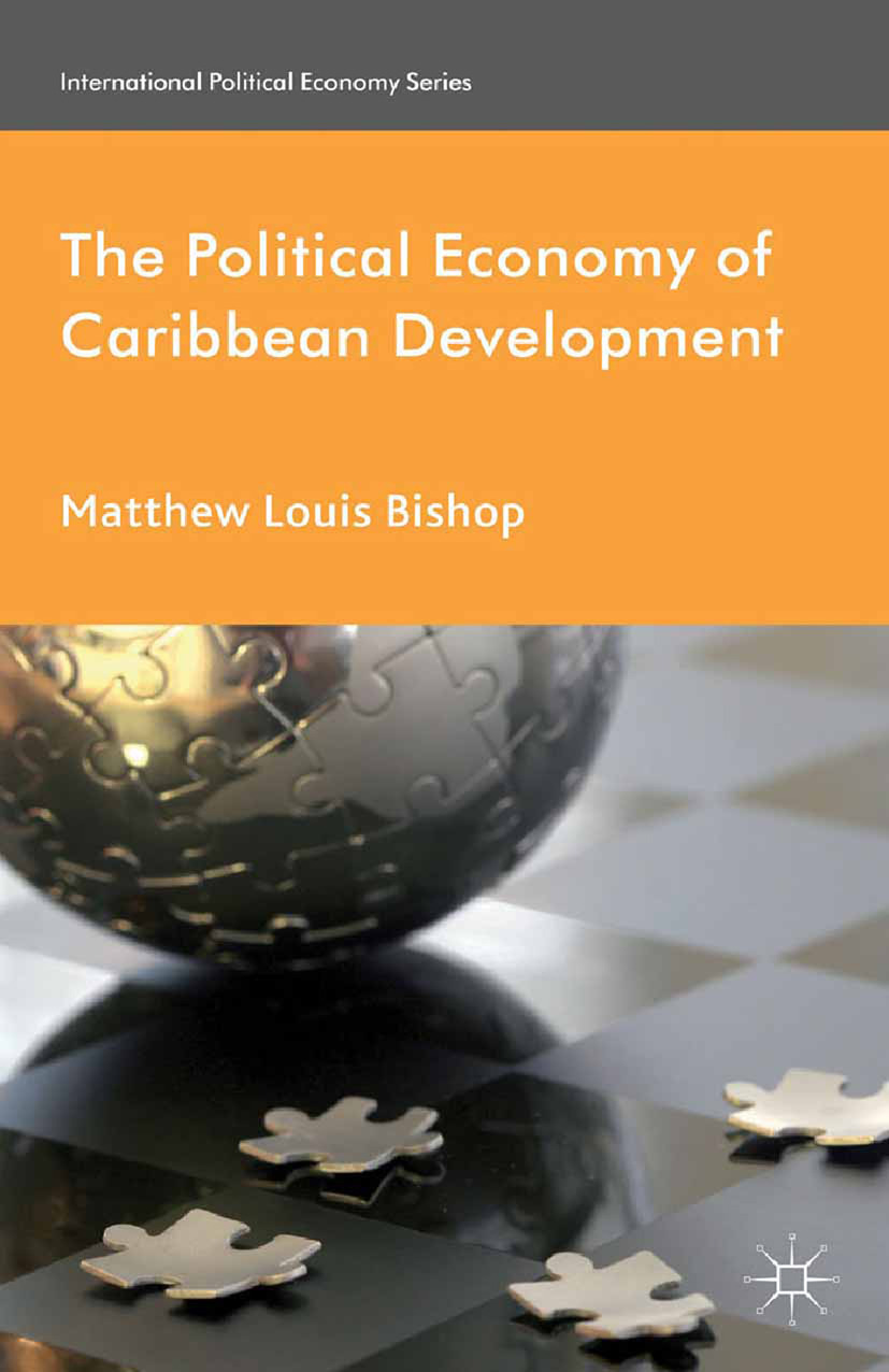 Bishop, Matthew Louis - The Political Economy of Caribbean Development, e-kirja