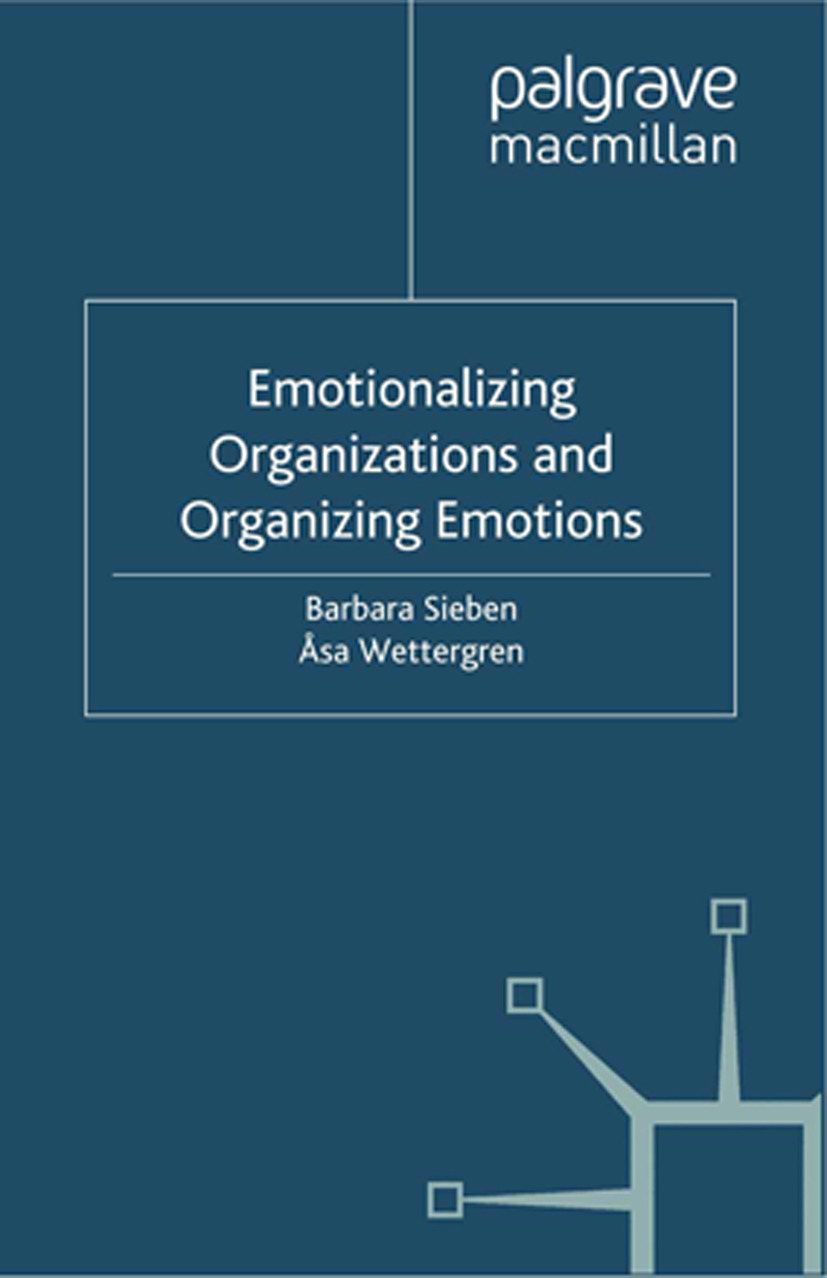 Sieben, Barbara - Emotionalizing Organizations and Organizing Emotions, ebook