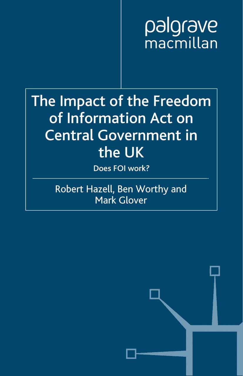 Glover, Mark - The Impact of the Freedom of Information Act on Central Government in the UK, e-kirja