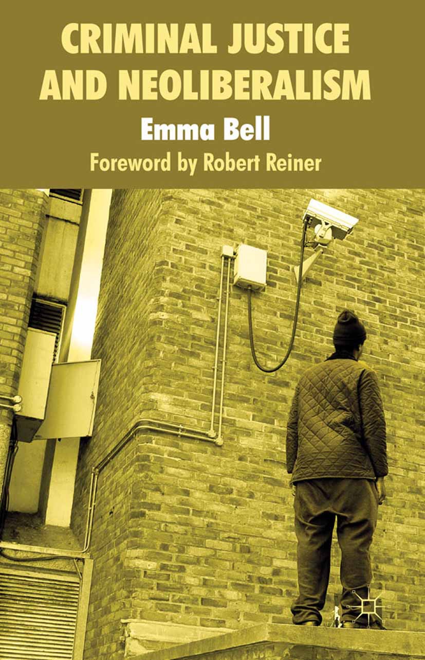 Bell, Emma - Criminal Justice and Neoliberalism, e-bok