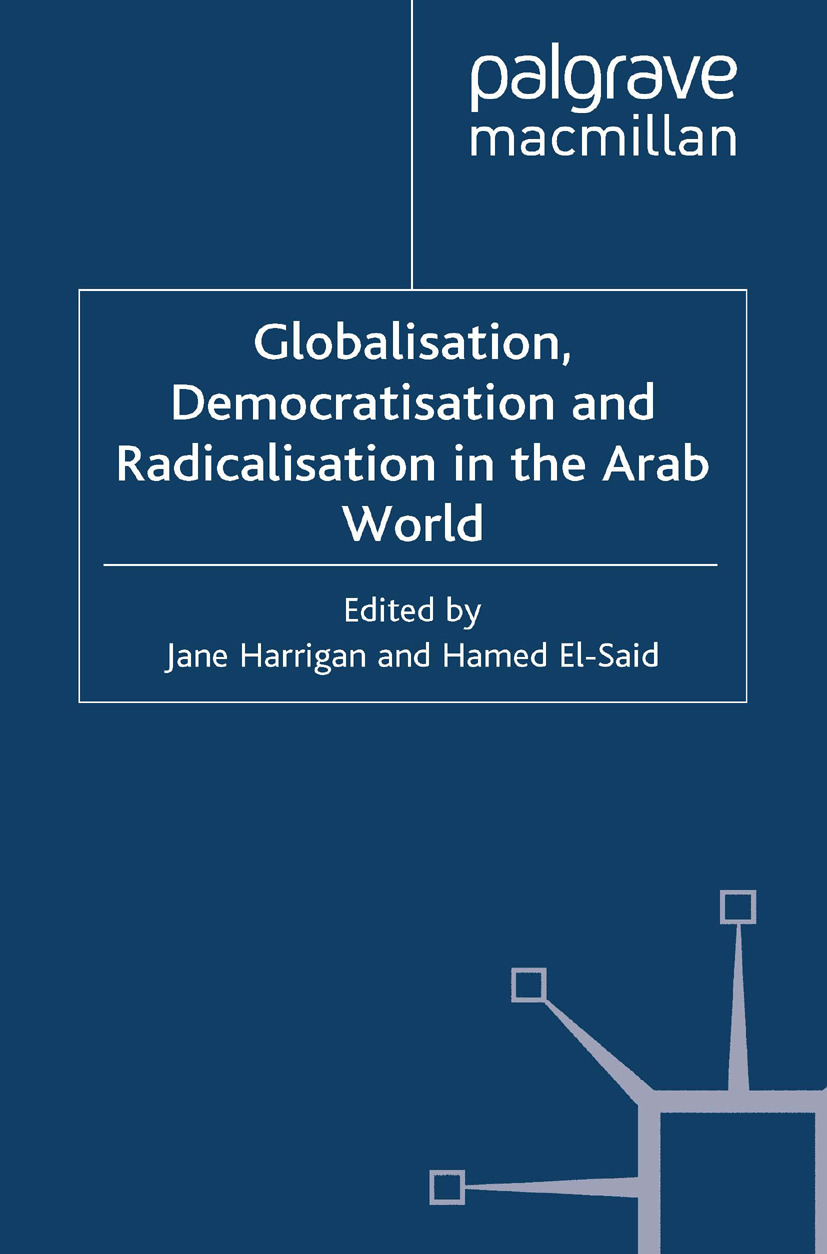 El-Said, Hamed - Globalisation, Democratisation and Radicalisation in the Arab World, ebook