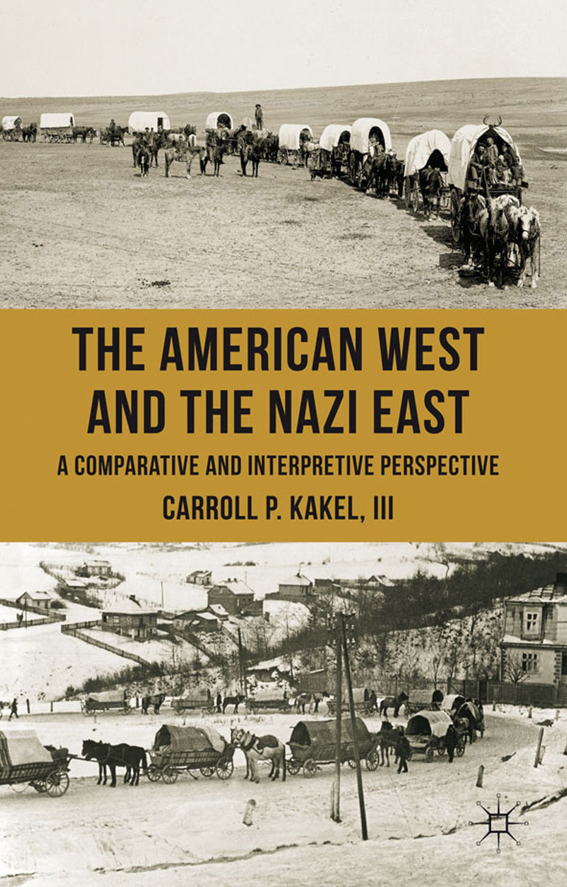 Kakel, Carroll P. - The American West and the Nazi East, e-bok