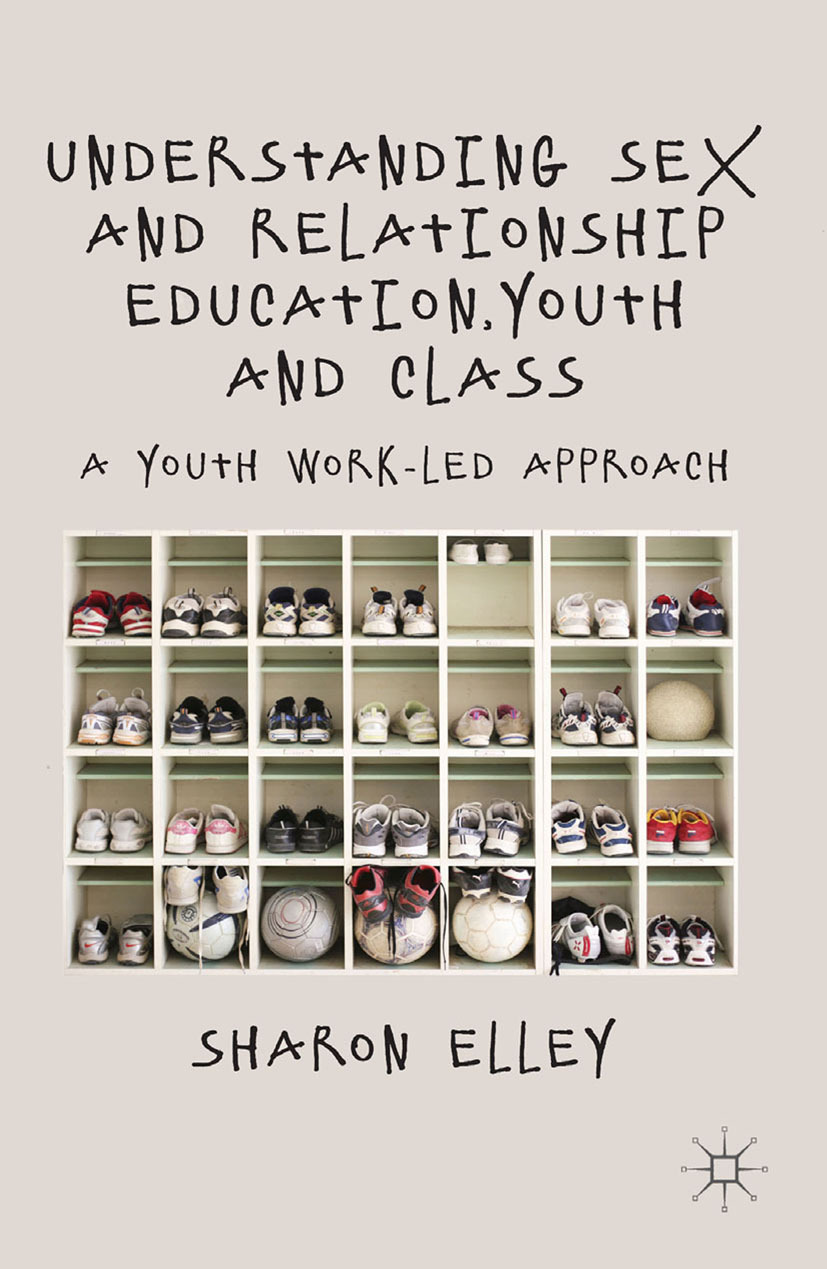 Elley, Sharon - Understanding Sex and Relationship Education, Youth and Class, ebook