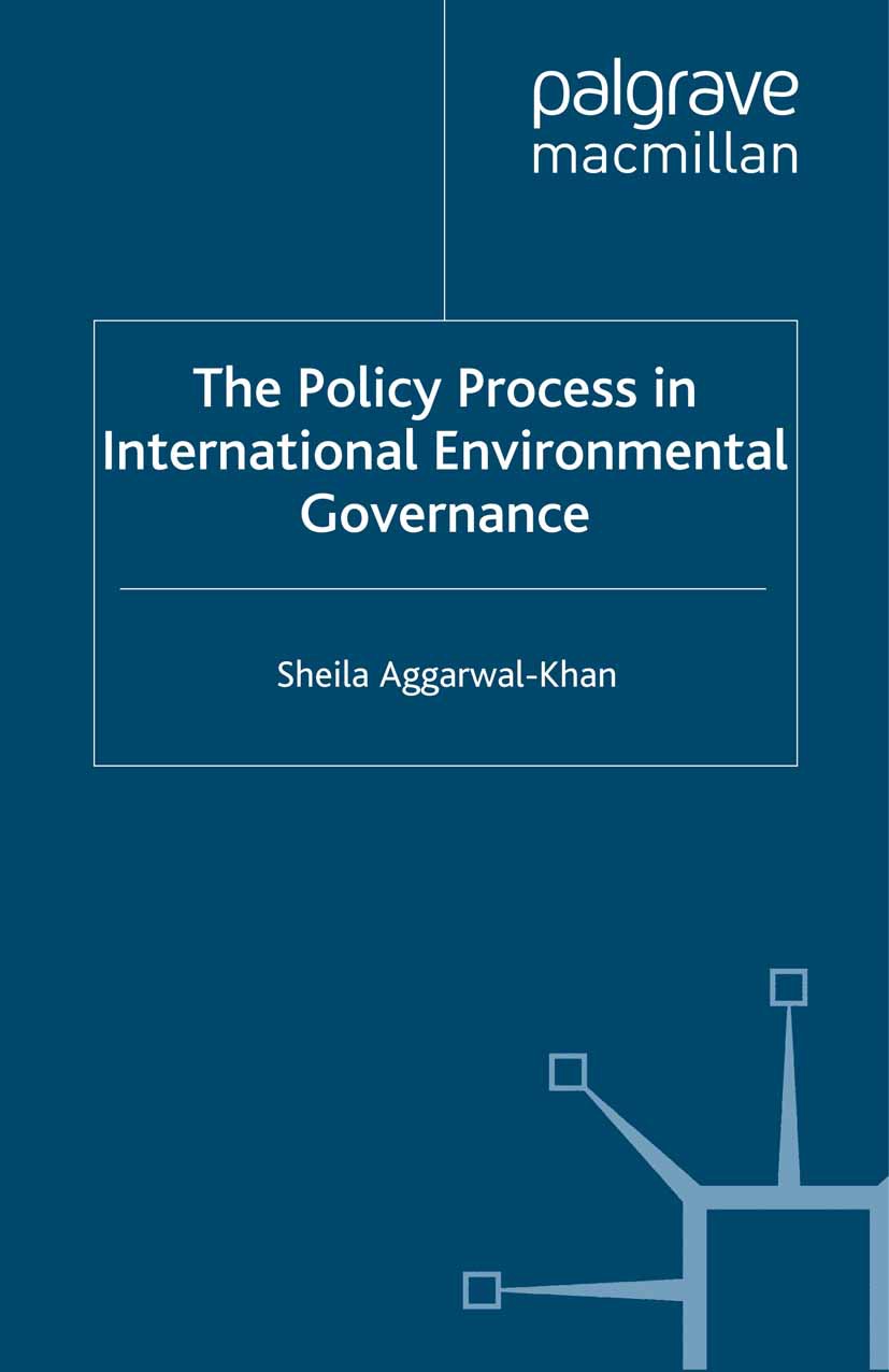 Aggarwal-Khan, Sheila - The Policy Process in International Environmental Governance, e-bok