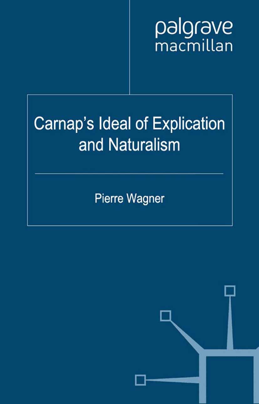 Wagner, Pierre - Carnap’s Ideal of Explication and Naturalism, e-kirja