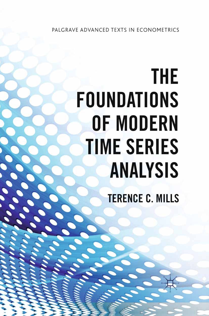 Mills, Terence C. - The Foundations of Modern Time Series Analysis, e-kirja