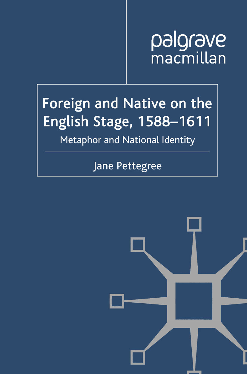 Pettegree, Jane - Foreign and Native on the English Stage, 1588–1611, e-kirja