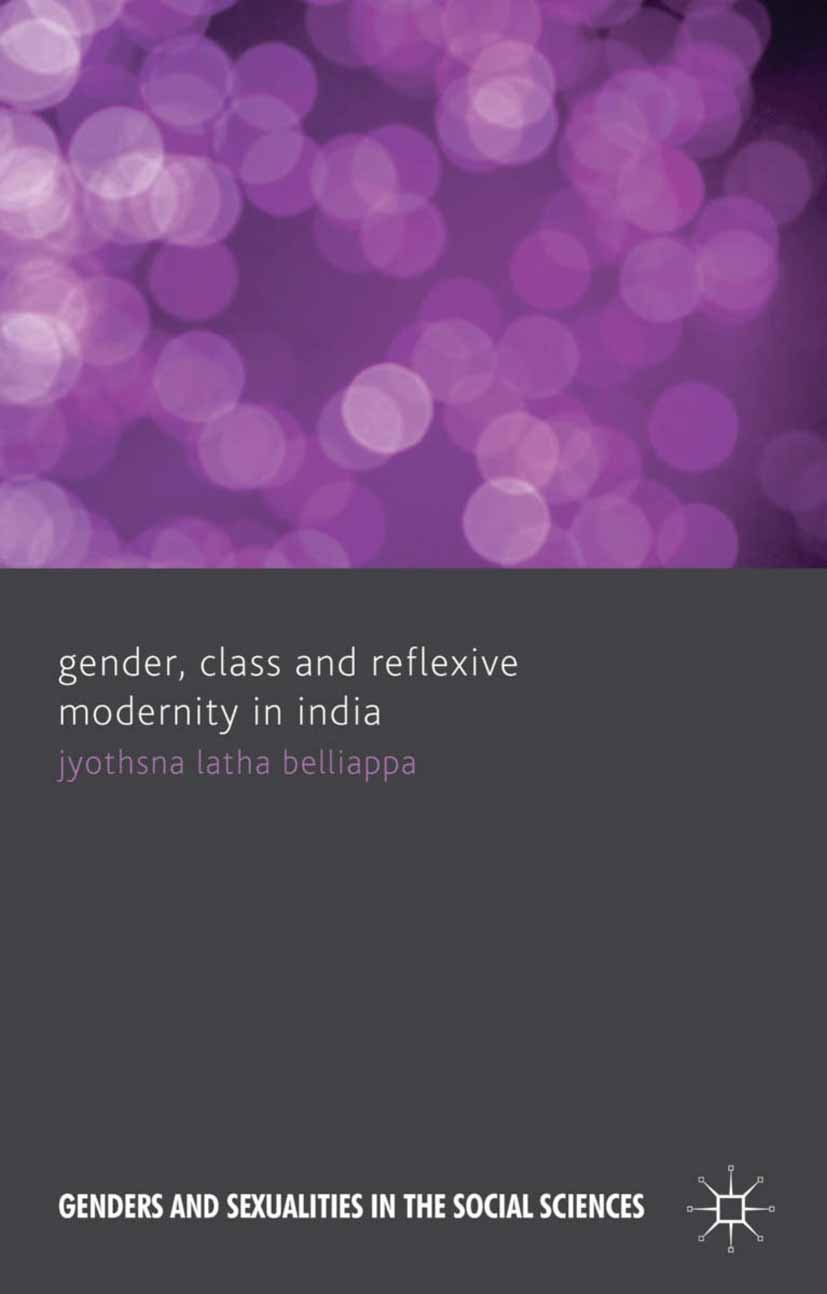 Belliappa, Jyothsna Latha - Gender, Class and Reflexive Modernity in India, ebook