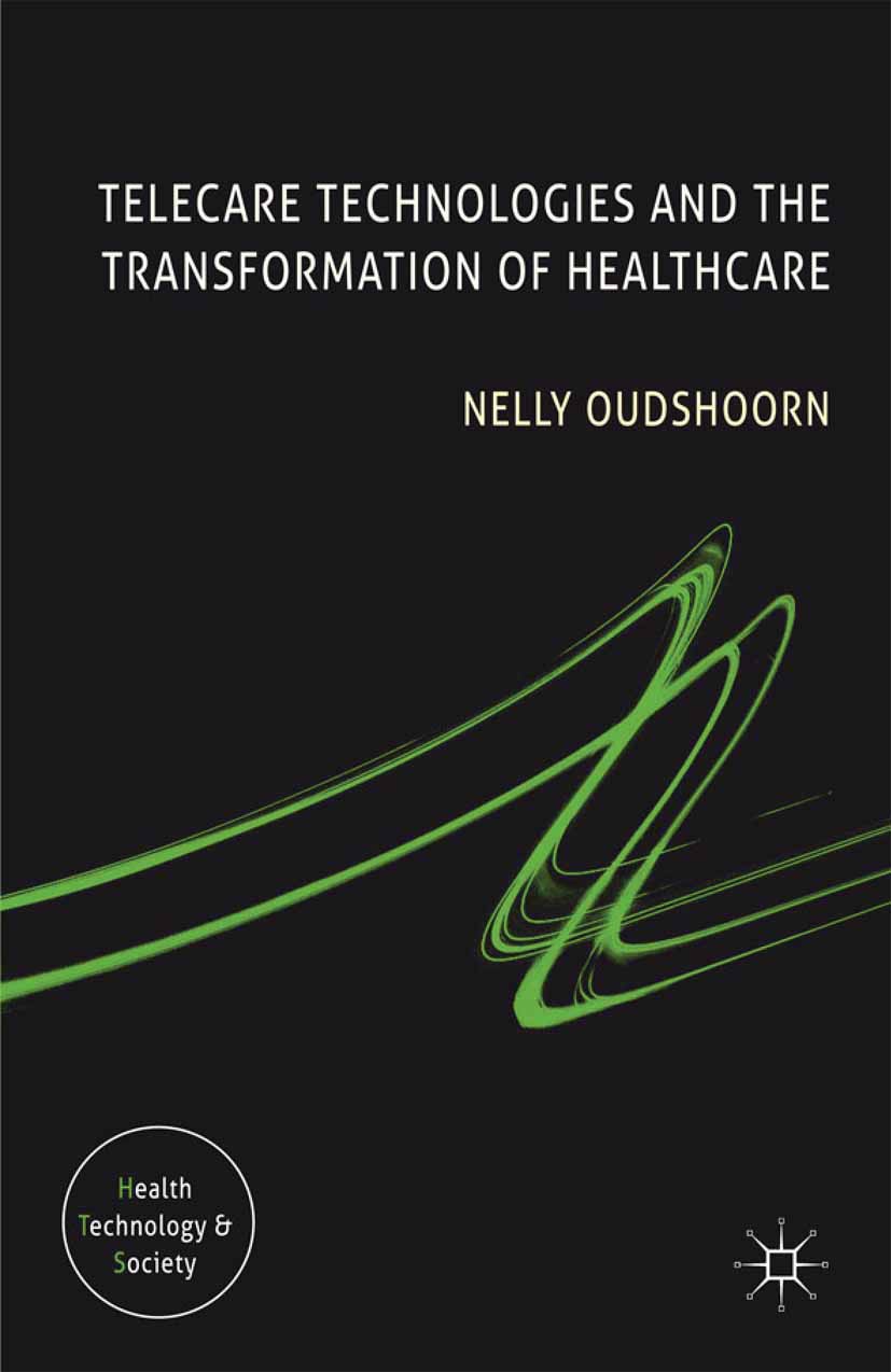 Oudshoorn, Nelly - Telecare Technologies and the Transformation of Healthcare, e-bok