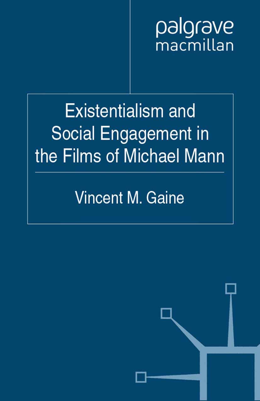 Gaine, Vincent M. - Existentialism and Social Engagement in the Films of Michael Mann, e-bok