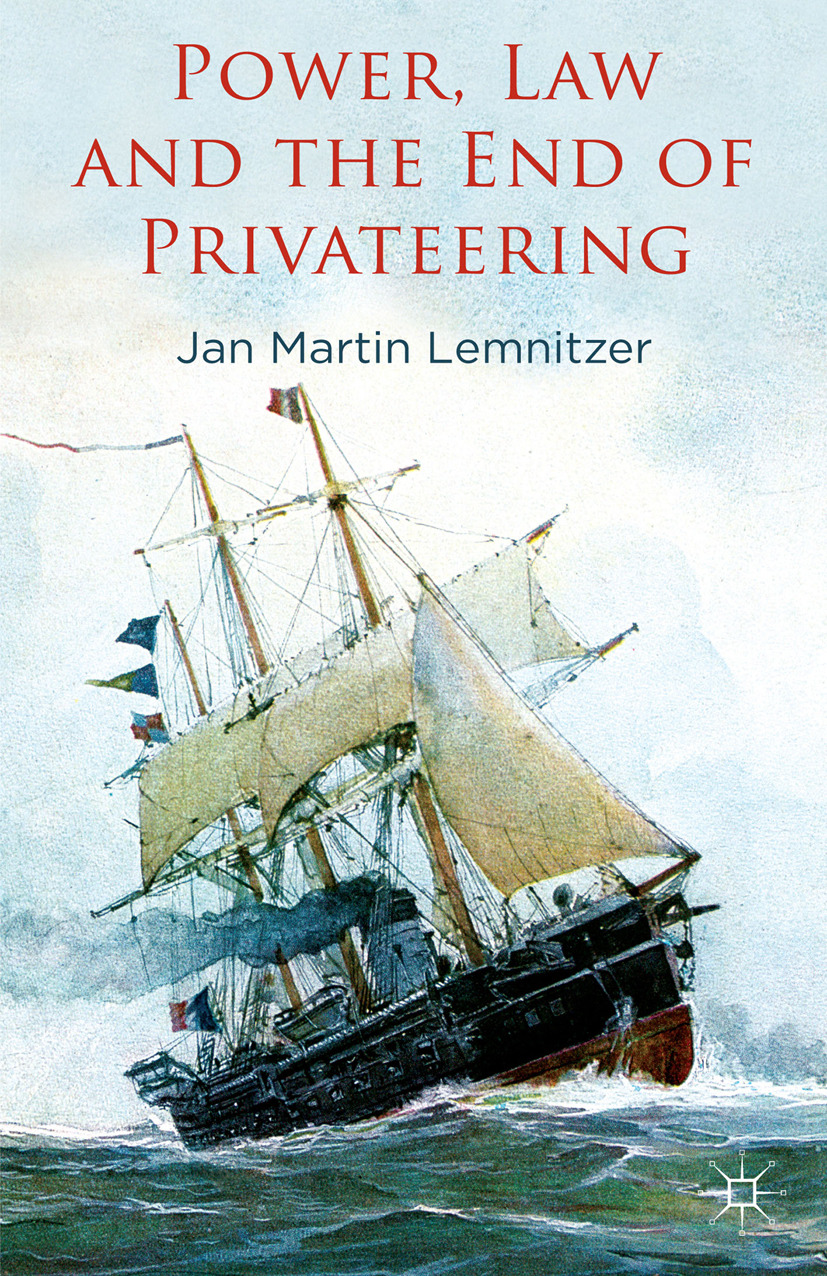 Lemnitzer, Jan Martin - Power, Law and the End of Privateering, e-bok