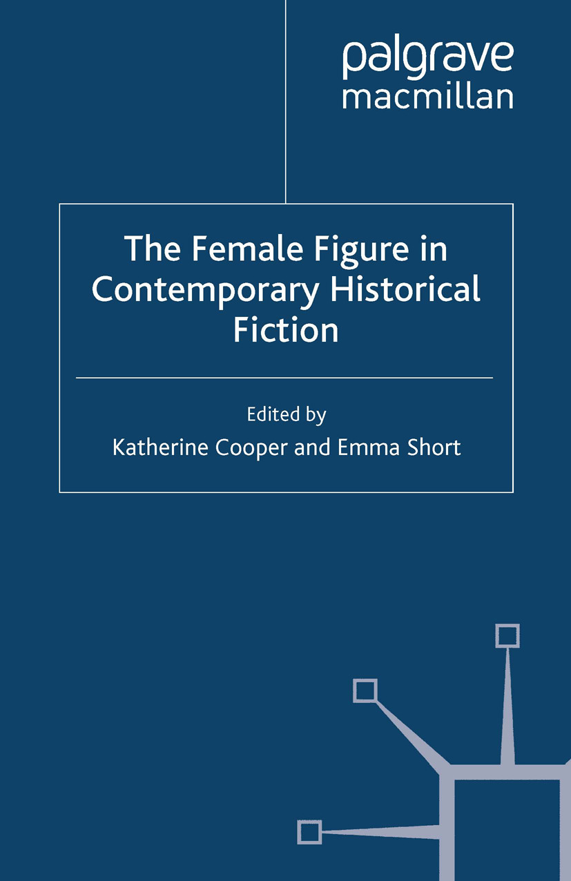 Cooper, Katherine - The Female Figure in Contemporary Historical Fiction, e-bok