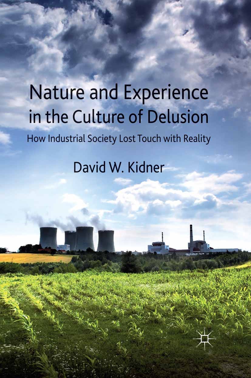 Kidner, David W. - Nature and Experience in the Culture of Delusion, ebook