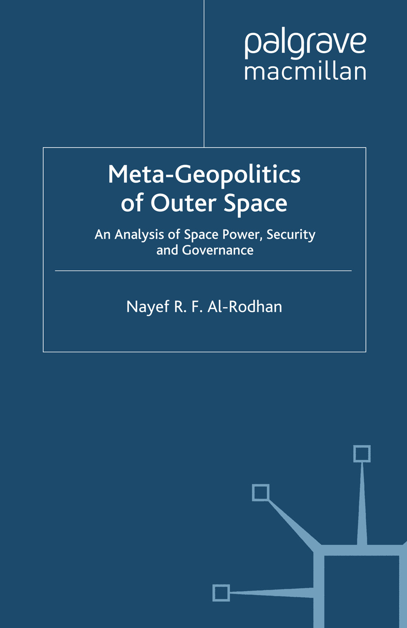 Al-Rodhan, Nayef R. F. - Meta-Geopolitics of Outer Space, e-kirja