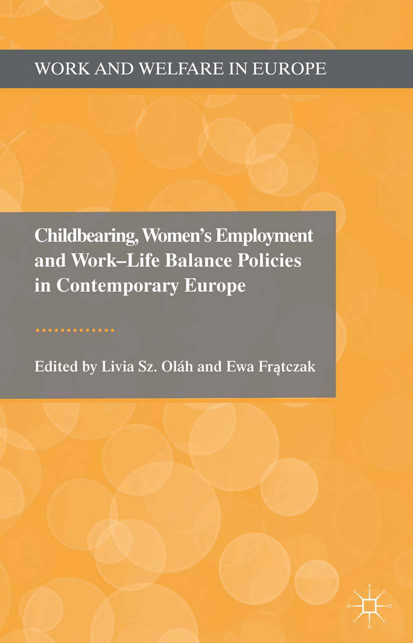 Frątczak, Ewa - Childbearing, Women’s Employment and Work-Life Balance Policies in Contemporary Europe, e-bok
