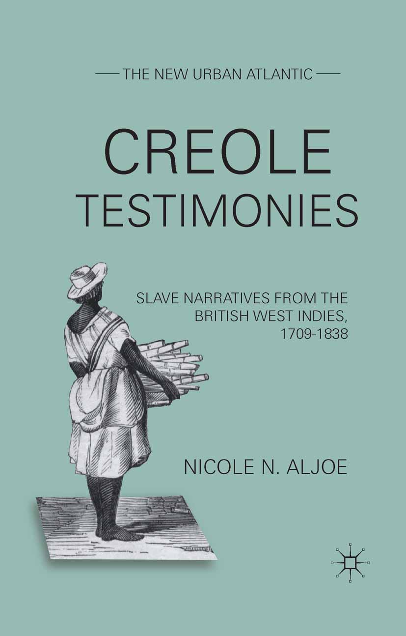Aljoe, Nicole N. - Creole Testimonies, ebook