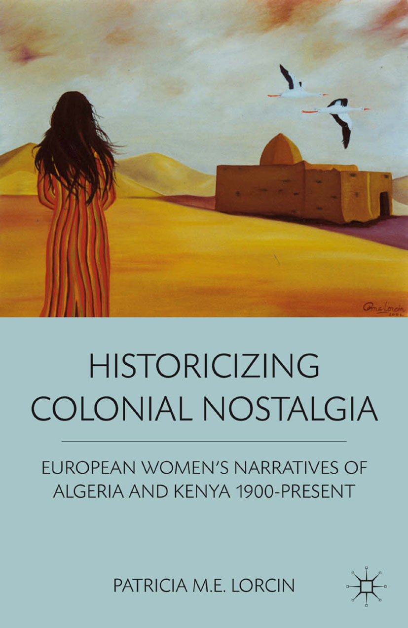 Lorcin, Patricia M. E. - Historicizing Colonial Nostalgia, e-bok