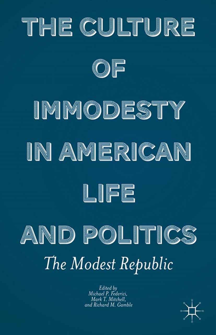 Federici, Michael P. - The Culture of Immodesty in American Life and Politics, ebook