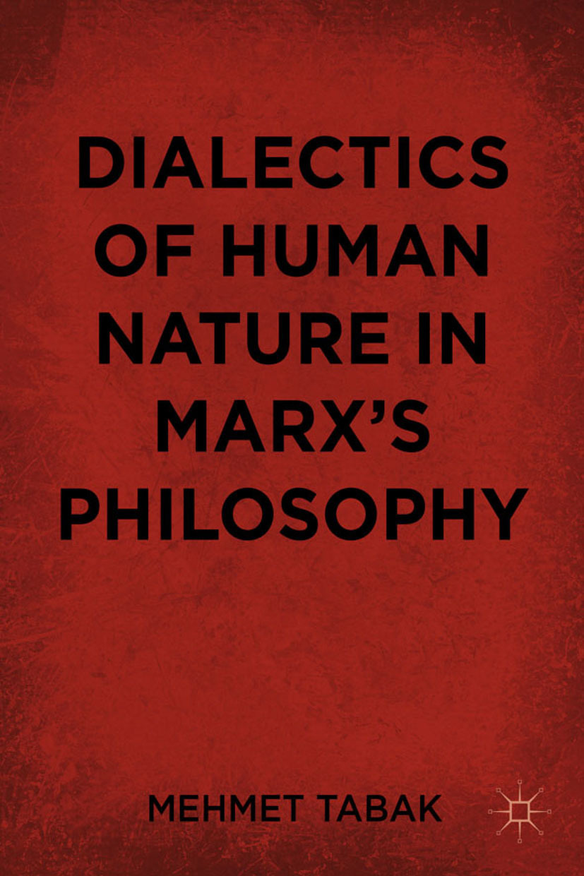 Tabak, Mehmet - Dialectics of Human Nature in Marx’s Philosophy, e-bok