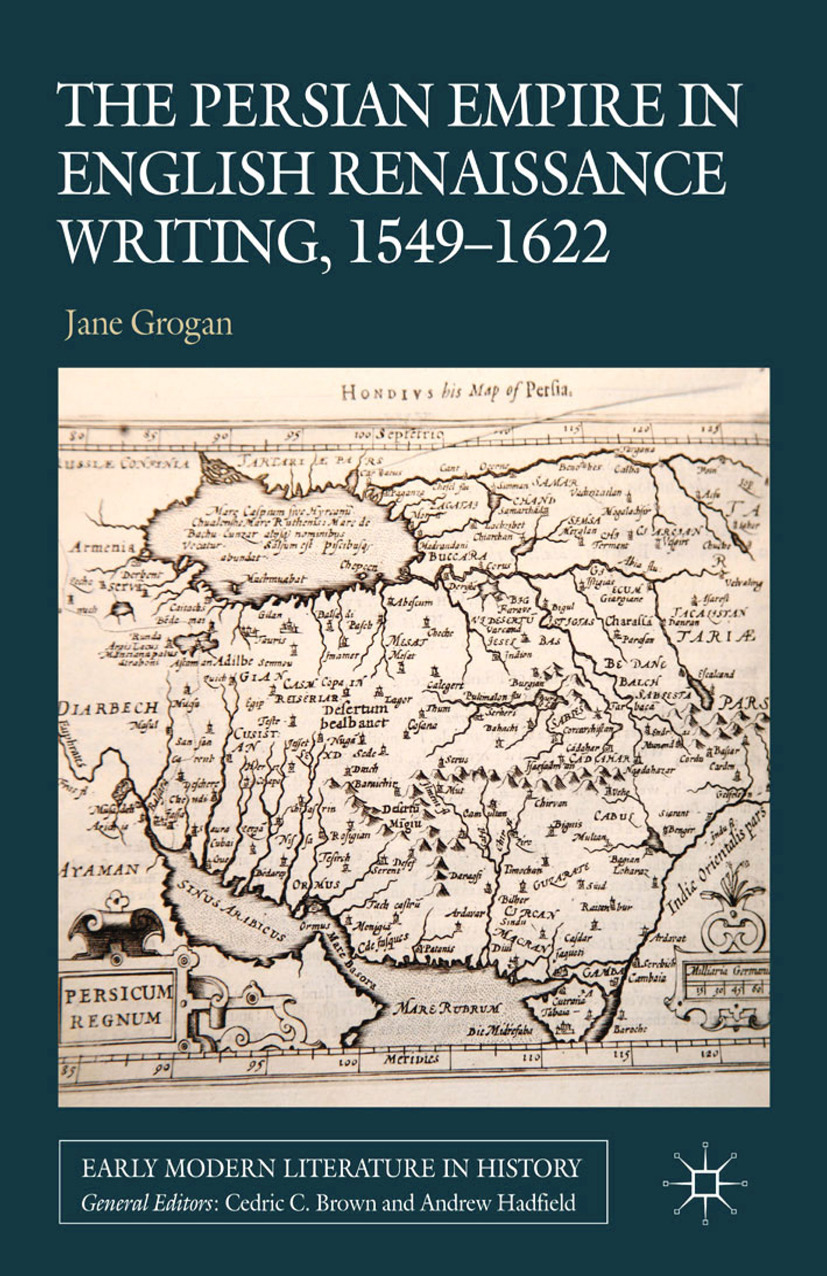 Grogan, Jane - The Persian Empire in English Renaissance Writing, 1549–1622, ebook