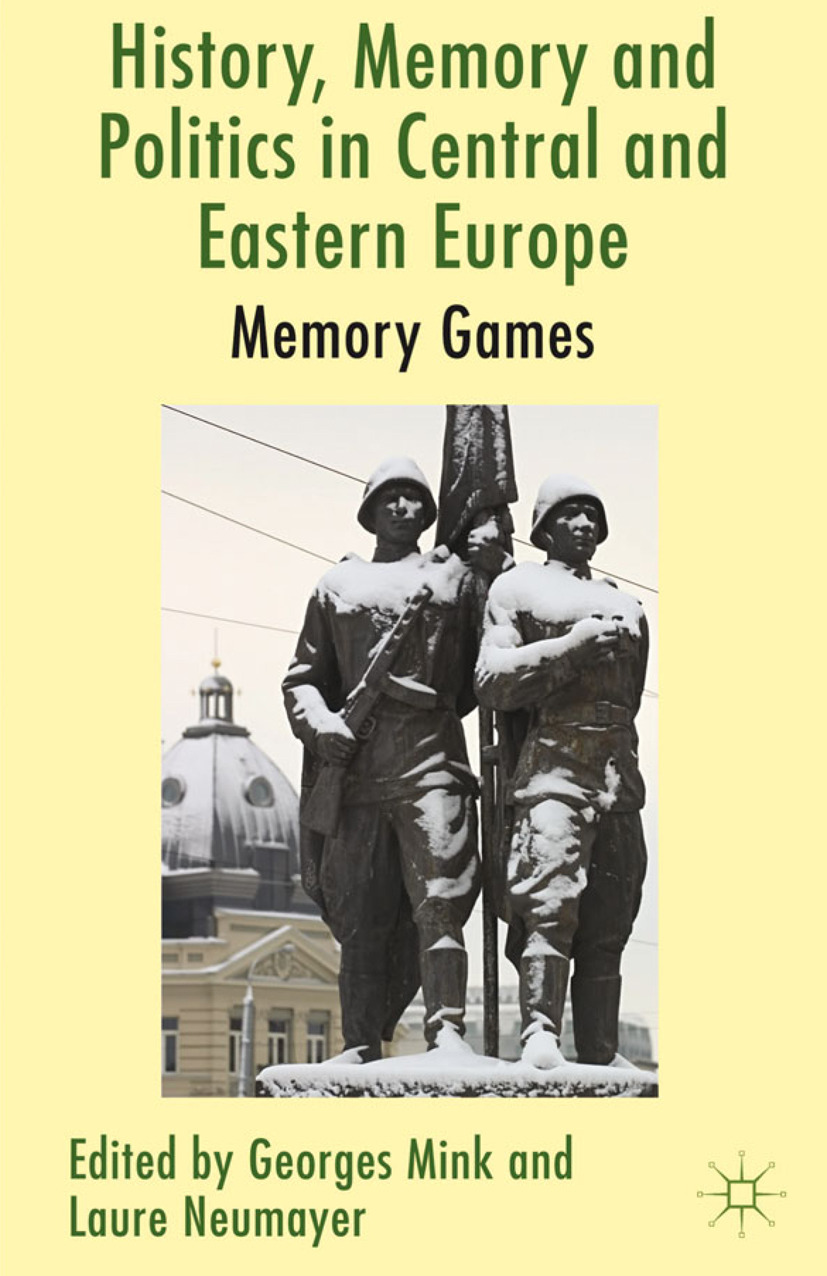 Mink, Georges - History, Memory and Politics in Central and Eastern Europe, ebook