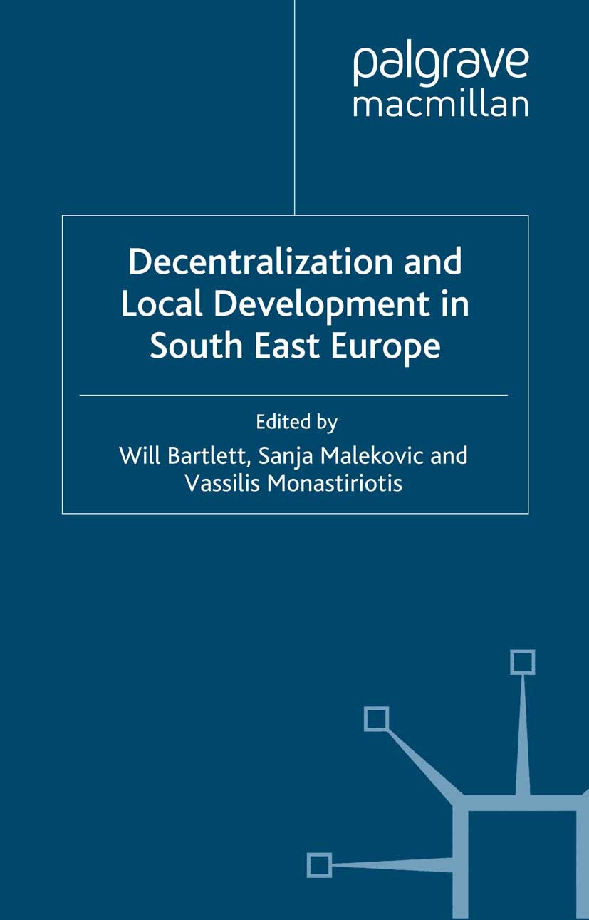 Bartlett, Will - Decentralization and Local Development in South East Europe, ebook