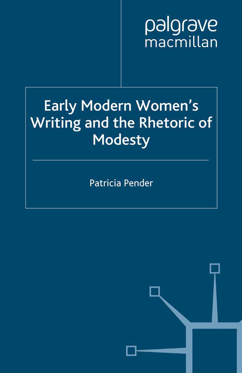 Pender, Patricia - Early Modern Women’s Writing and the Rhetoric of Modesty, e-bok