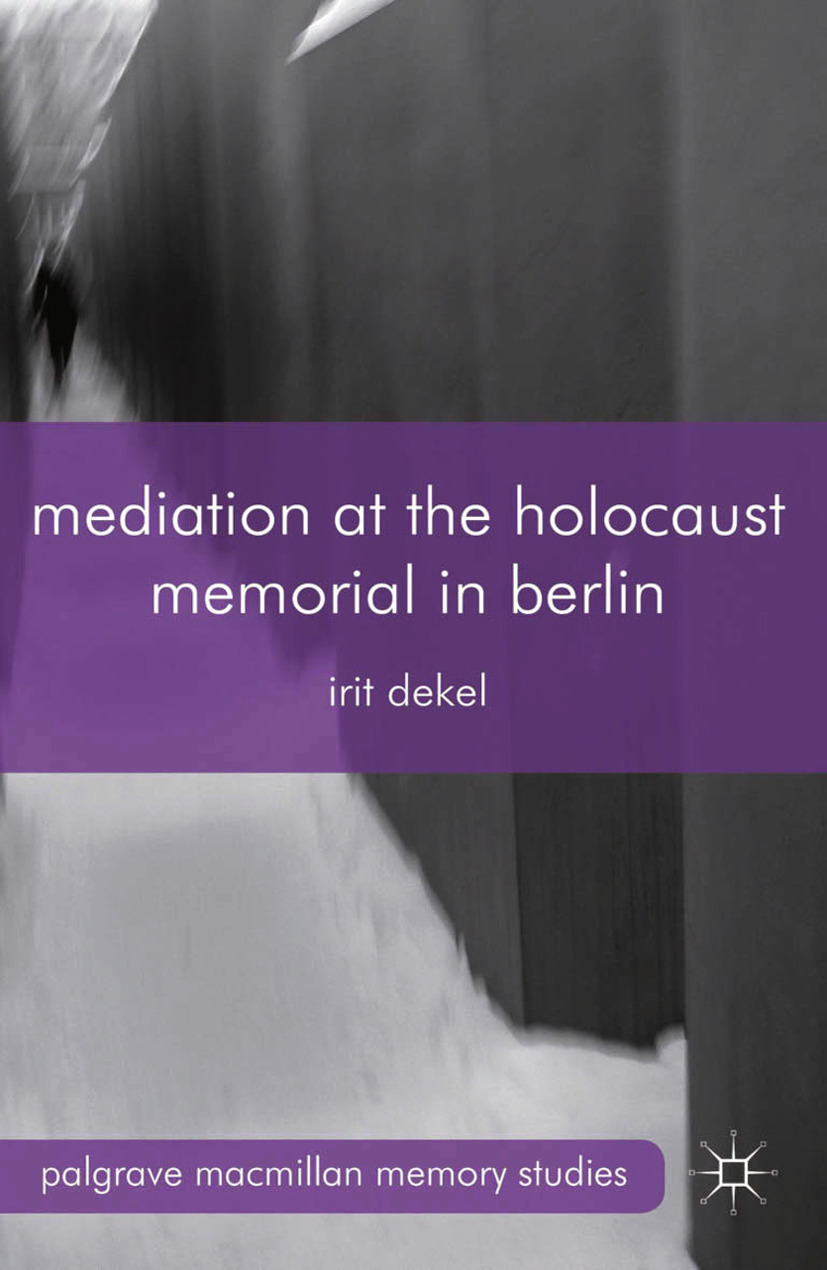 Dekel, Irit - Mediation at the Holocaust Memorial in Berlin, ebook