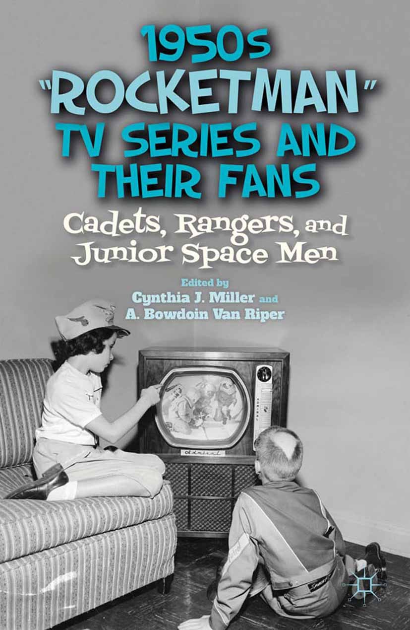Miller, Cynthia J. - 1950s “Rocketman” TV Series and Their Fans, ebook