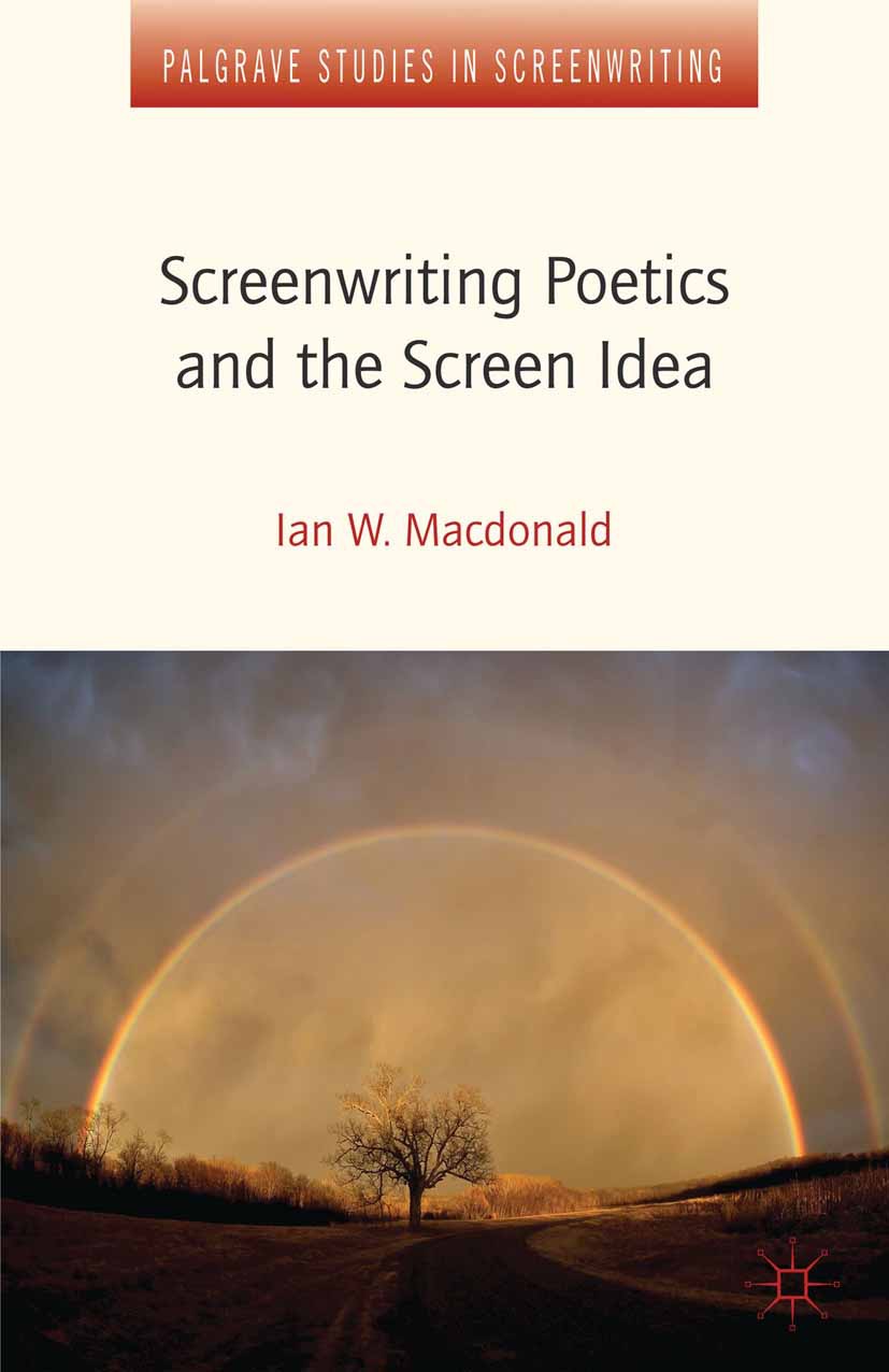 Macdonald, Ian W. - Screenwriting Poetics and the Screen Idea, ebook