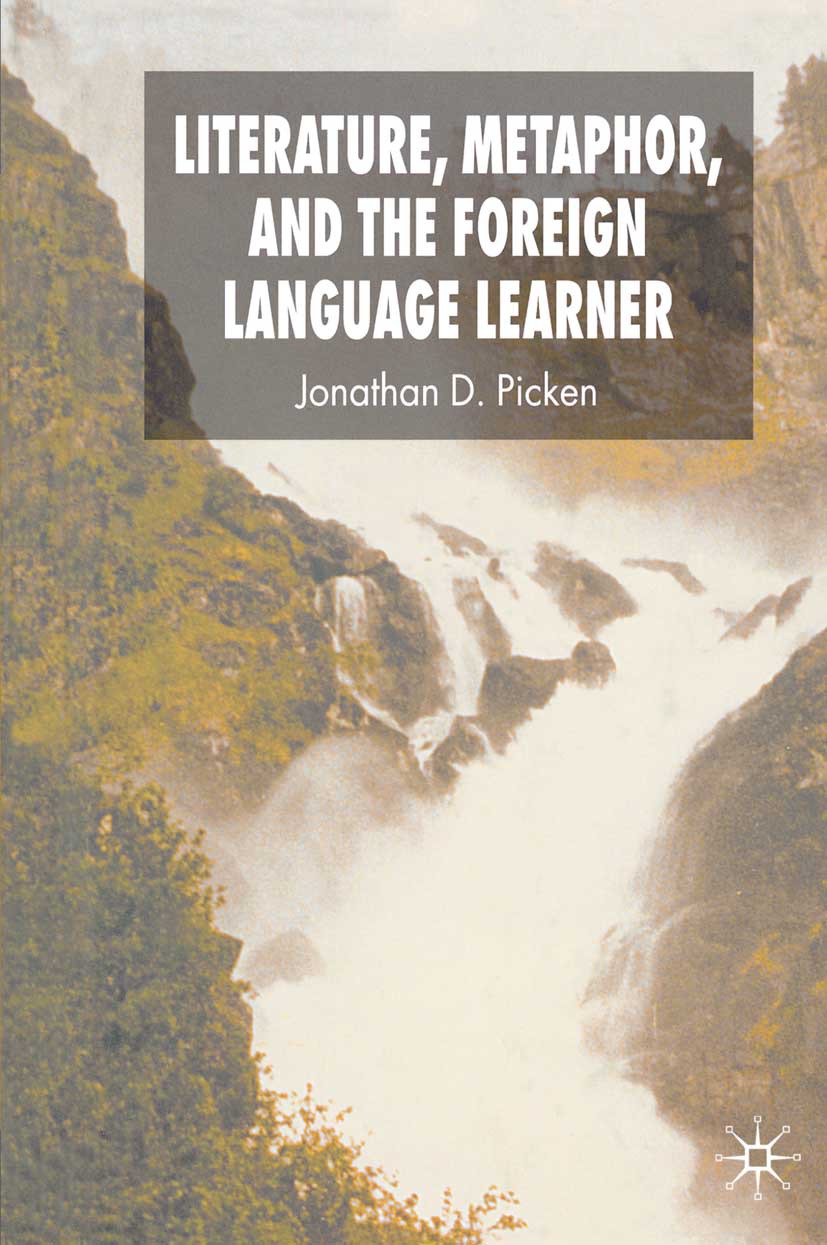 Picken, Jonathan D. - Literature, Metaphor, and the Foreign Language Learner, e-bok
