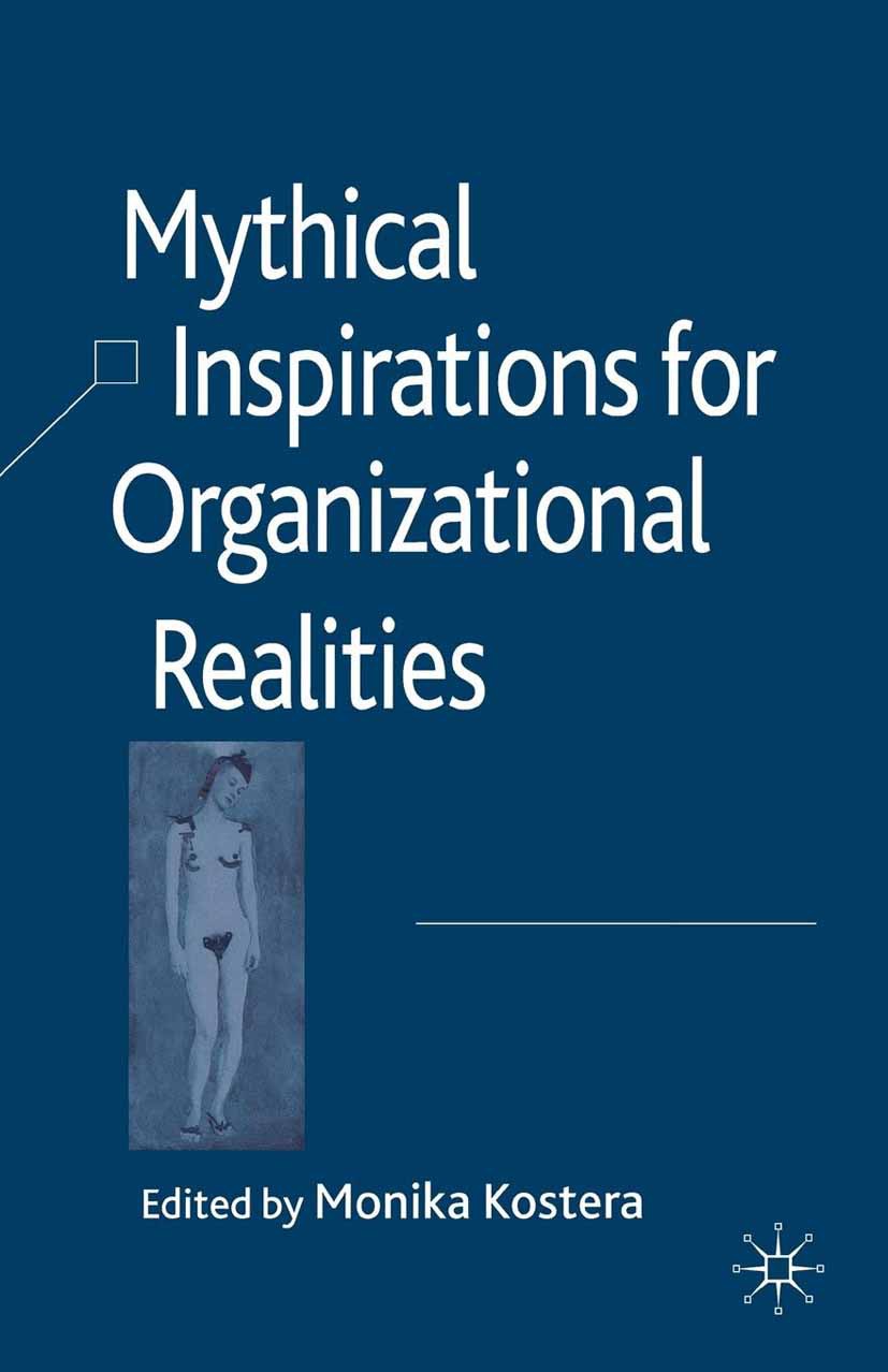 Kostera, Monika - Mythical Inspirations for Organizational Realities, ebook