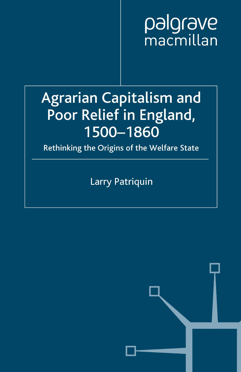 Patriquin, Larry - Agrarian Capitalism and Poor Relief in England, 1500–1860, e-bok