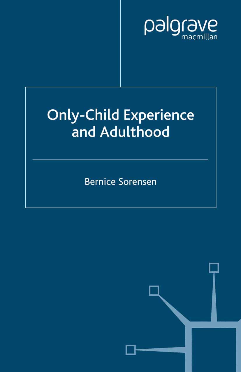Sorensen, Bernice - Only-Child Experience and Adulthood, e-kirja