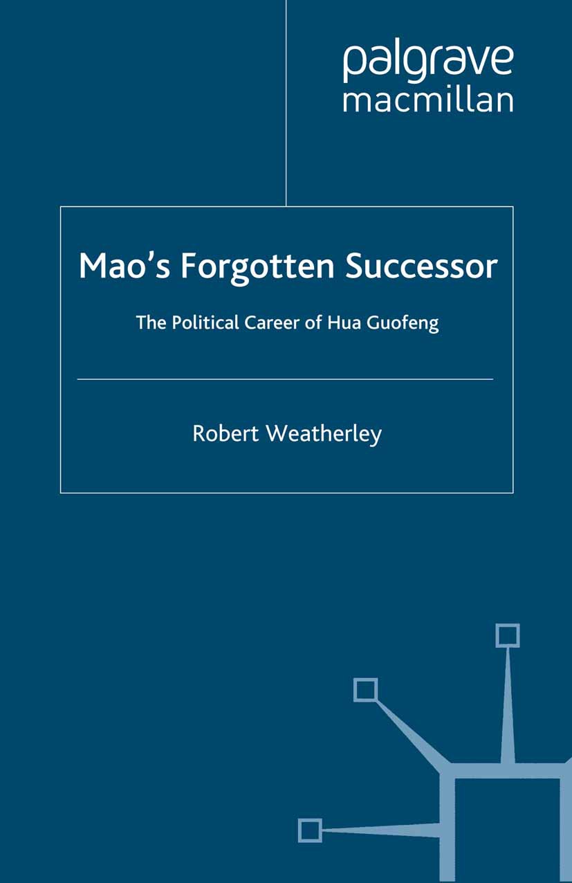 Weatherley, Robert - Mao’s Forgotten Successor, e-kirja