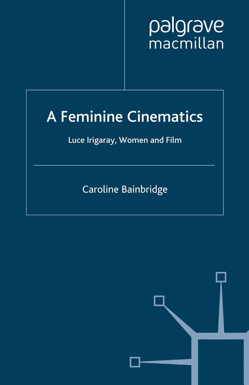 Bainbridge, Caroline - A Feminine Cinematics, ebook
