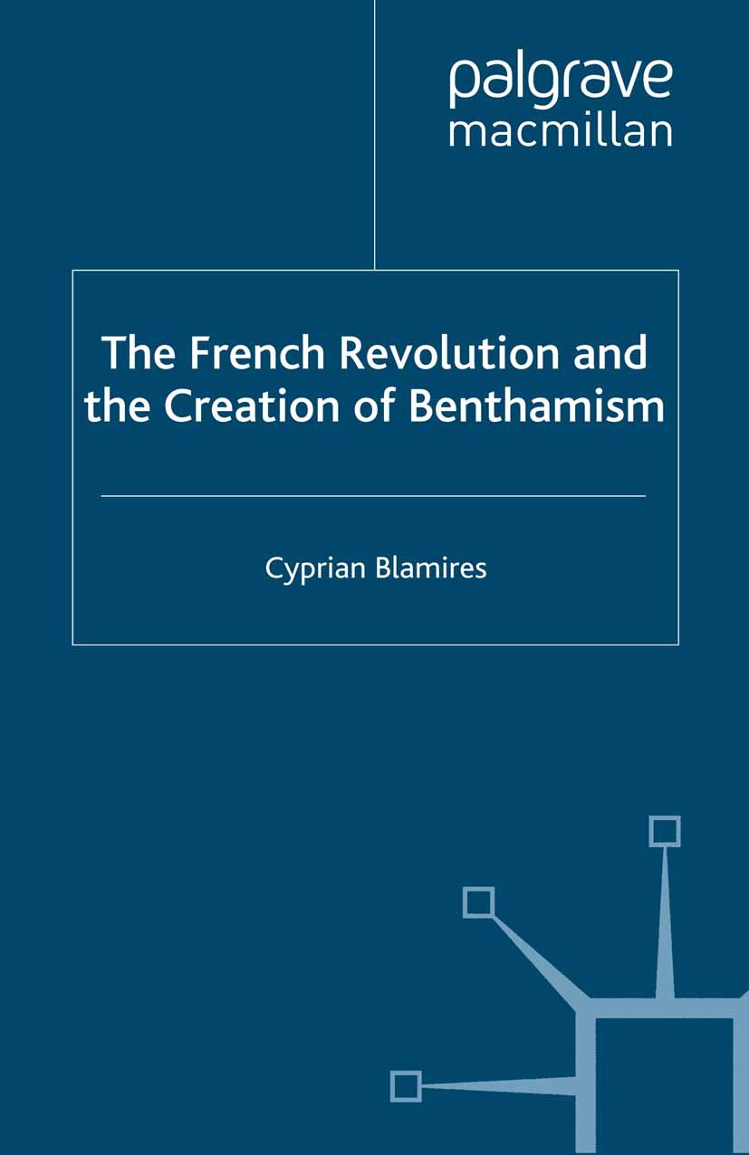 Blamires, Cyprian - The French Revolution and the Creation of Benthamism, ebook