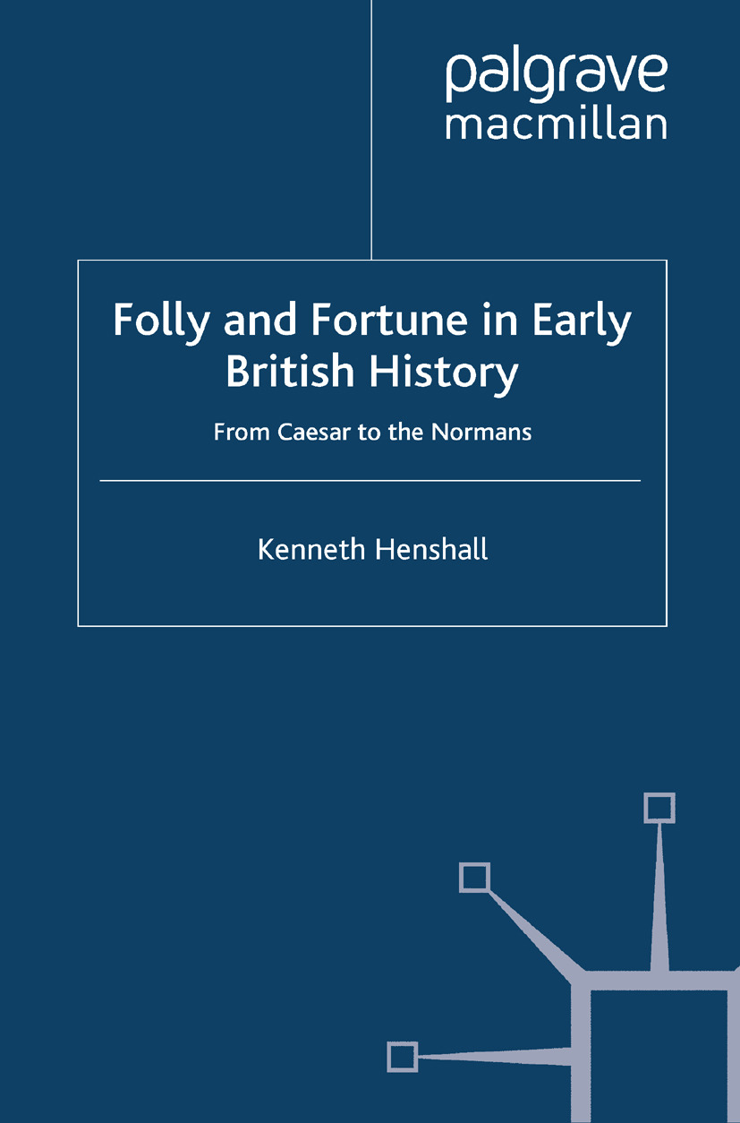 Henshall, Kenneth - Folly and Fortune in Early British History, e-kirja