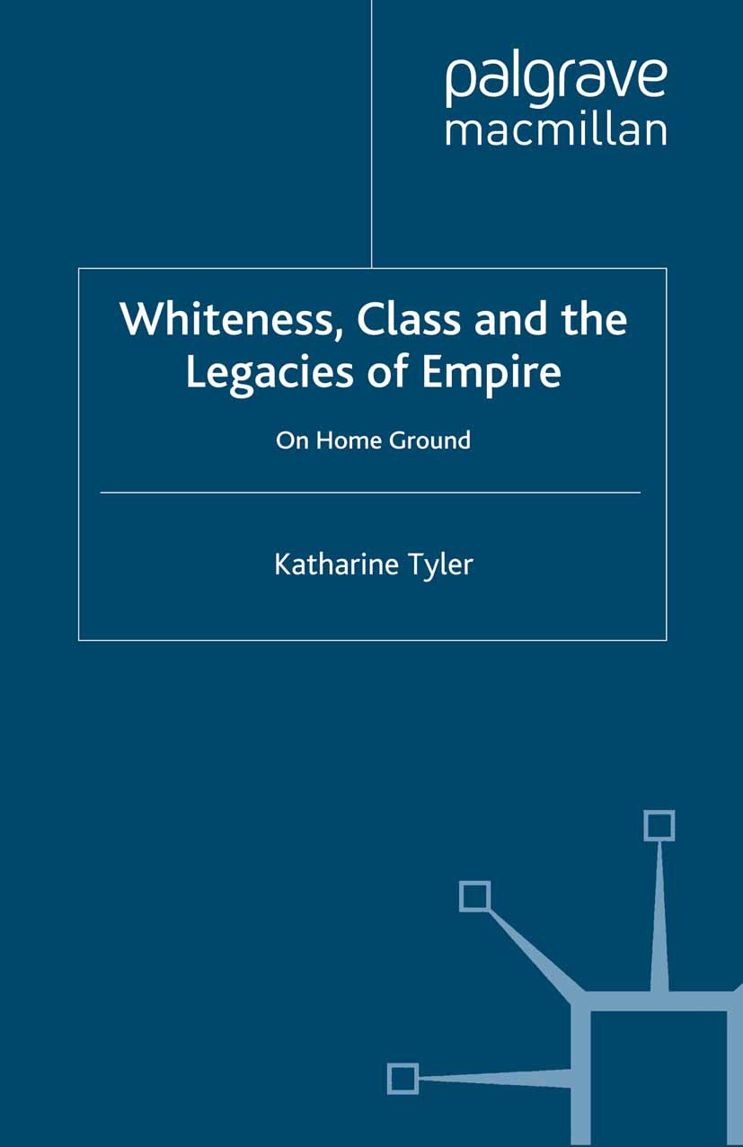 Tyler, Katharine - Whiteness, Class and the Legacies of Empire, e-kirja