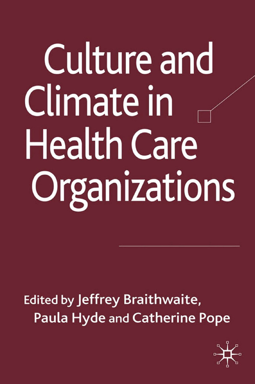 Braithwaite, Jeffrey - Culture and Climate in Health Care Organizations, ebook