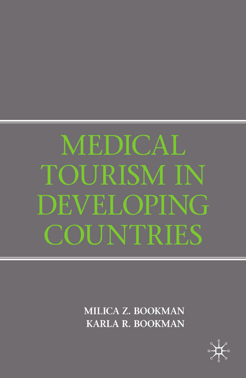 Bookman, Karla R. - Medical Tourism in Developing Countries, e-kirja