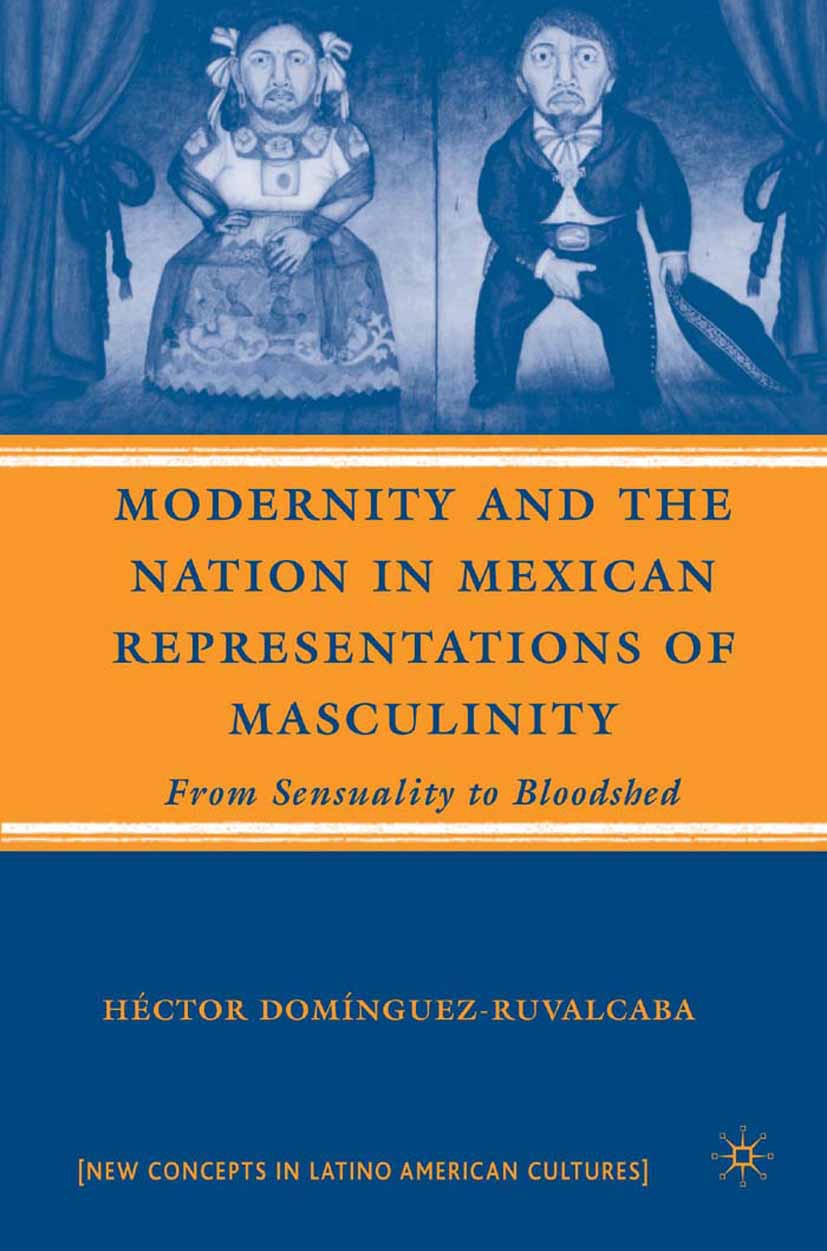 Domínguez-Ruvalcaba, Héctor - Modernity and the Nation in Mexican Representations of Masculinity, ebook