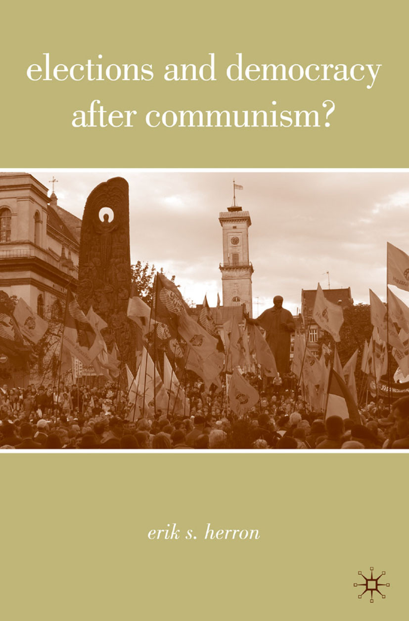 Herron, Erik S. - Elections and Democracy after Communism?, ebook