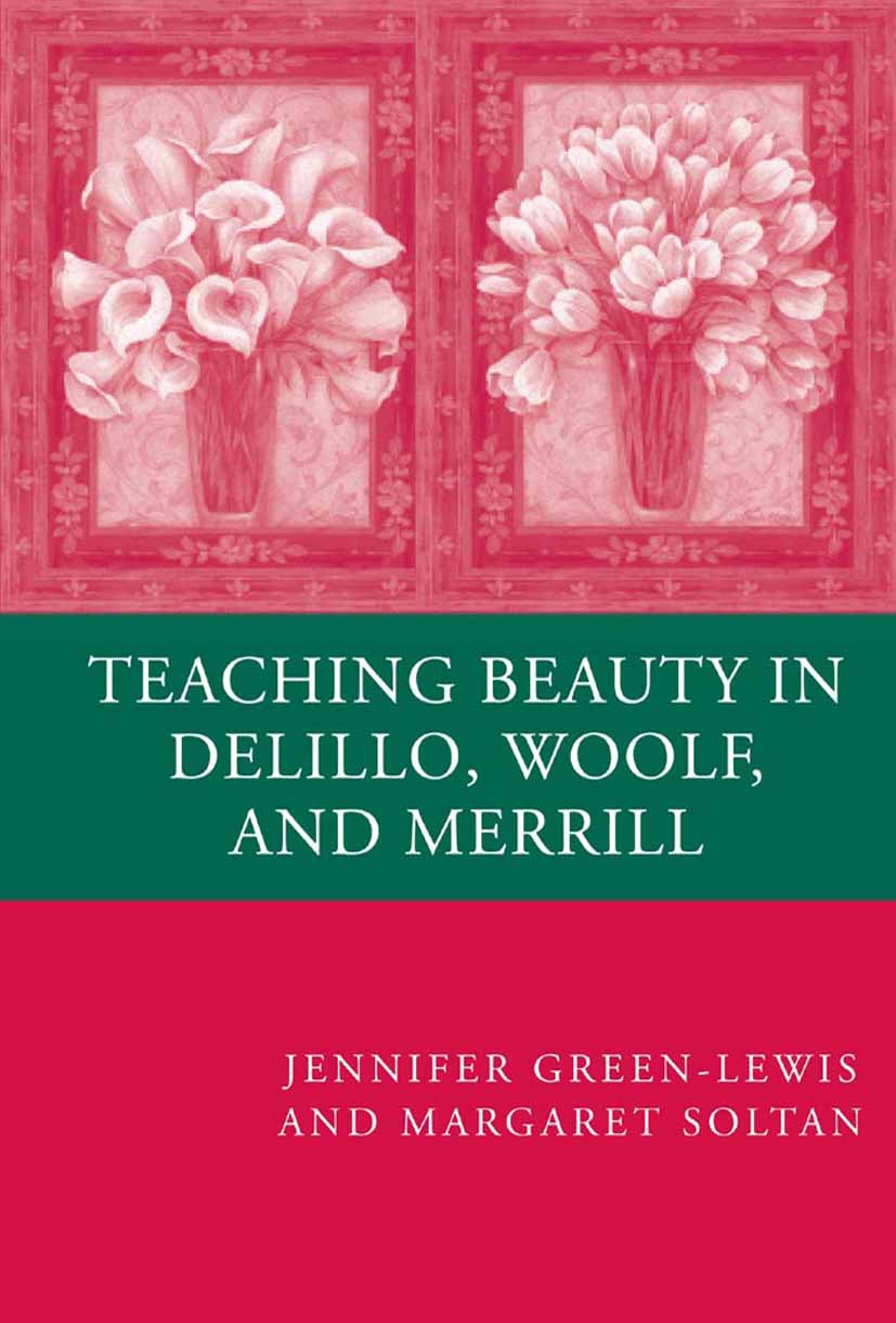 Green-Lewis, Jennifer - Teaching Beauty in DeLillo, Woolf, and Merrill, ebook