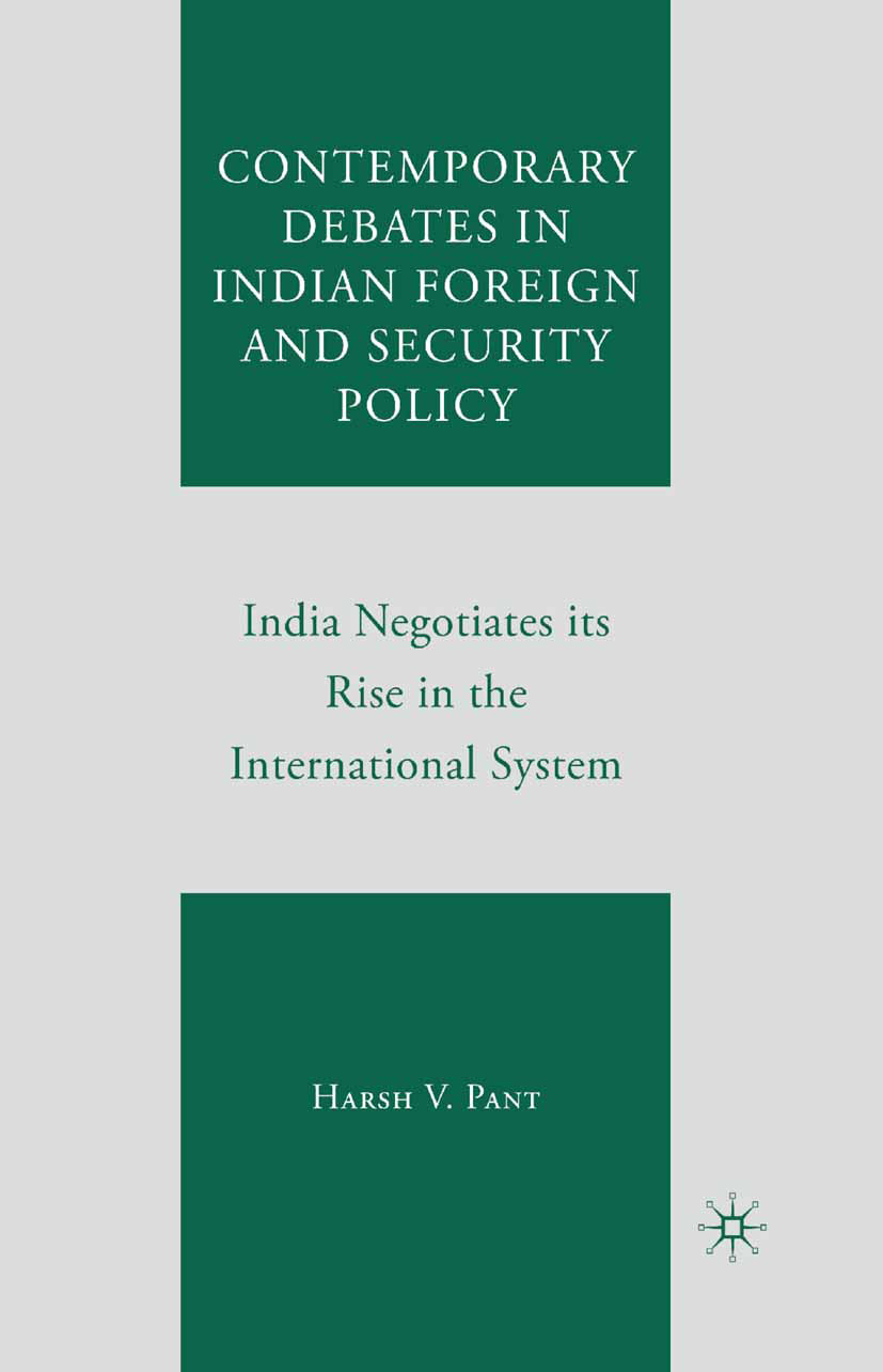 Pant, Harsh V. - Contemporary Debates in Indian Foreign and Security Policy, ebook
