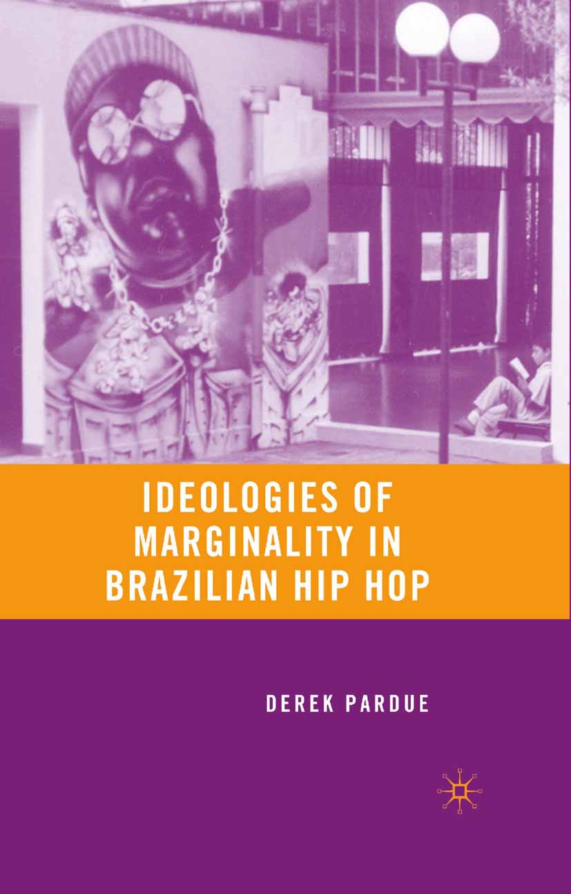 Pardue, Derek - Ideologies of Marginality in Brazilian Hip Hop, e-bok