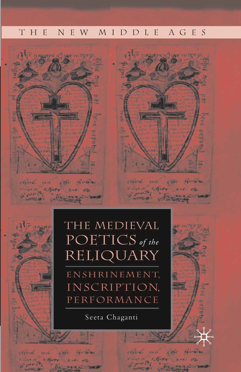 Chaganti, Seeta - The Medieval Poetics of the Reliquary, ebook