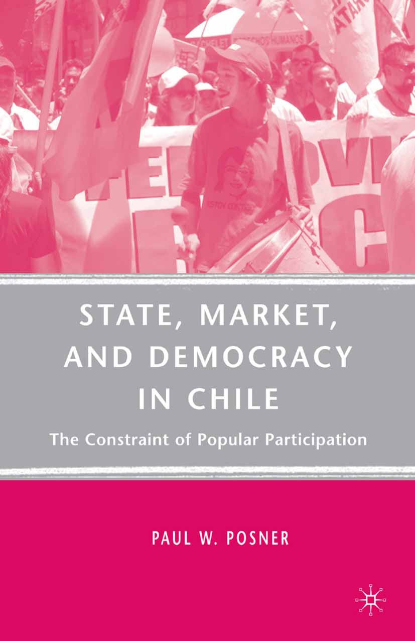 Posner, Paul W. - State, Market, and Democracy in Chile, e-kirja